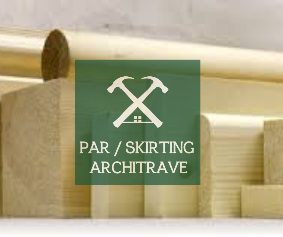 Par| Skirting | Architrave